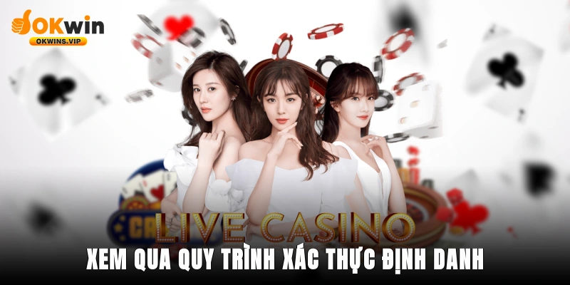 Xem qua quy định xác thực định danh okwin